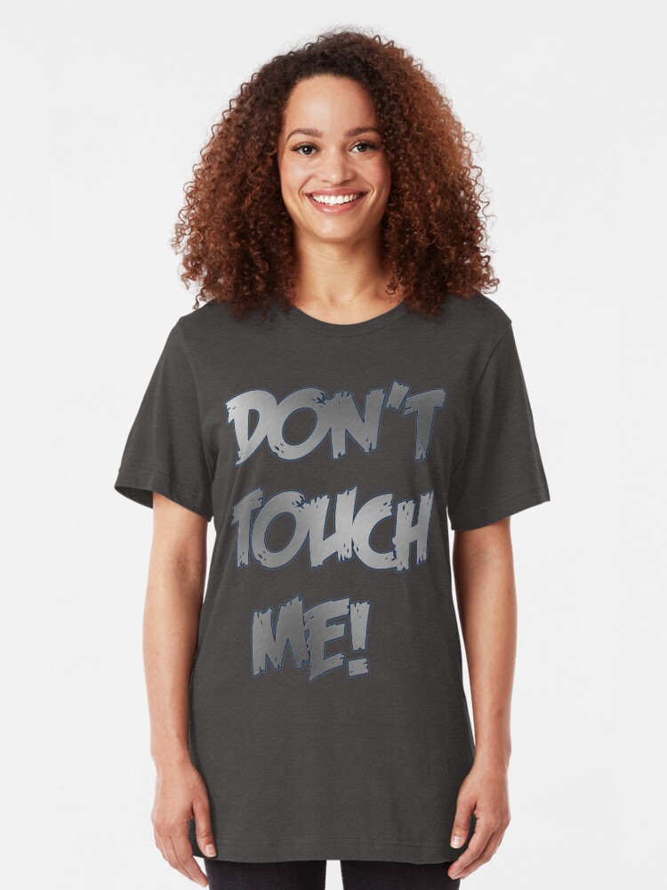 Alternate view of Don't Touch Me! Slim Fit T-Shirt
