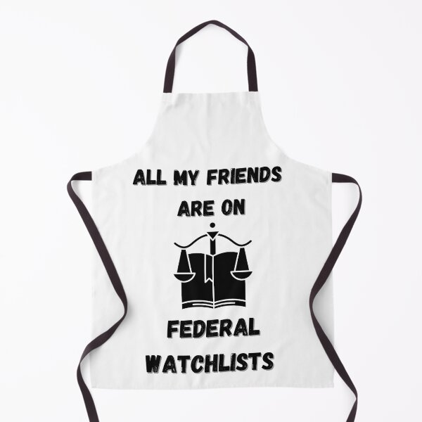 Item preview, All My Friends Are On Federal Watchlists designed and sold by BestArtDZ.