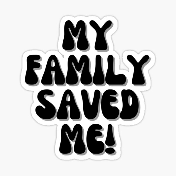 Item preview, My Family Saved Me! designed and sold by Finds.