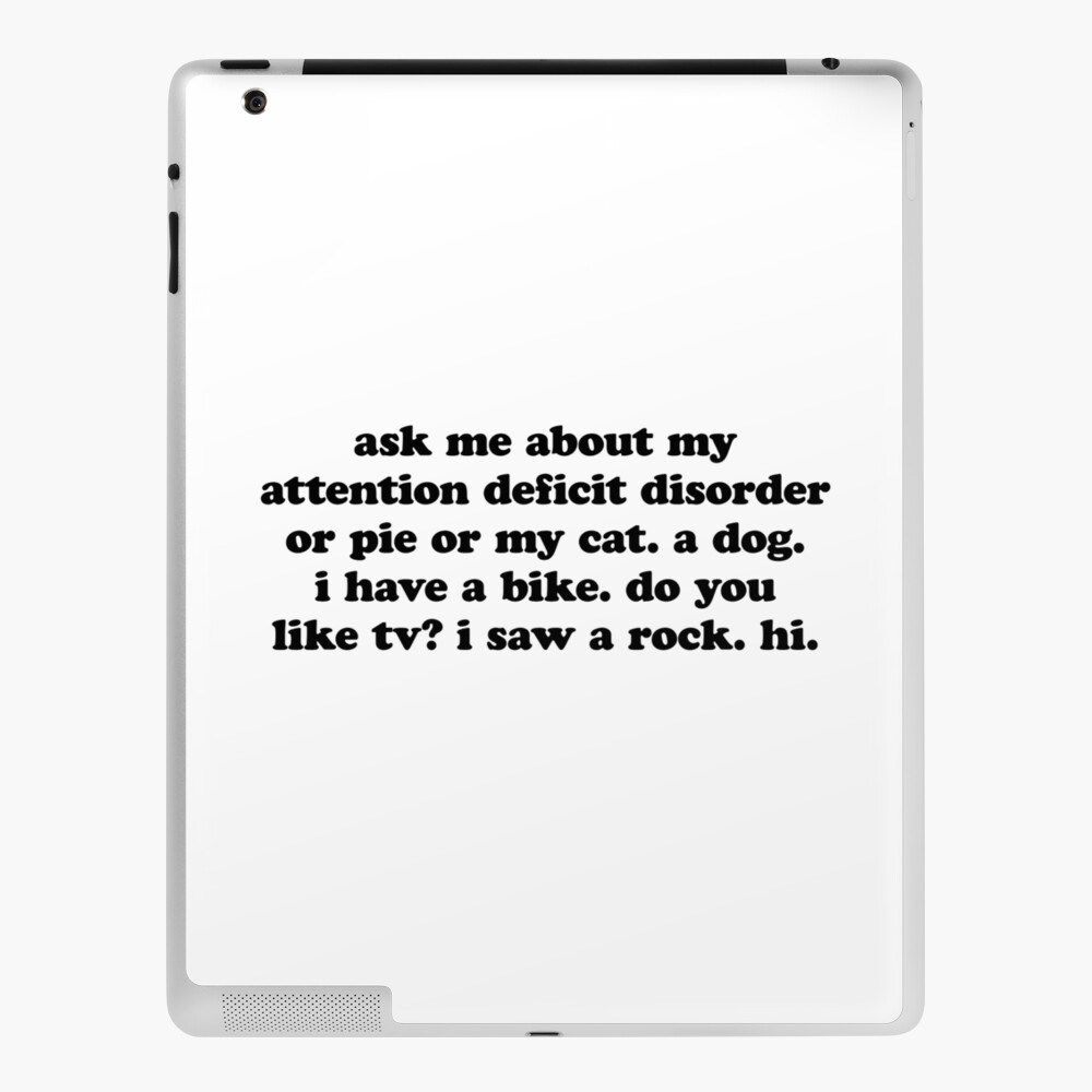 Coque Et Skin Adhesive Ipad Desordre De Deficit D Attention Citation De Tdah Par Jomadado Redbubble