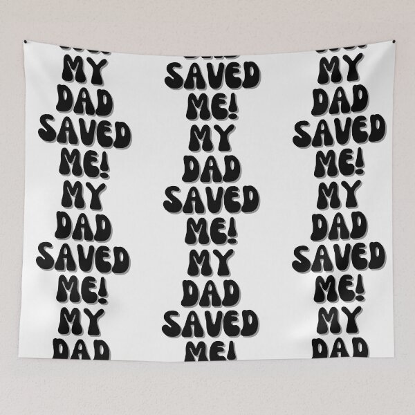 Item preview, My Dad Saved Me! designed and sold by Finds.