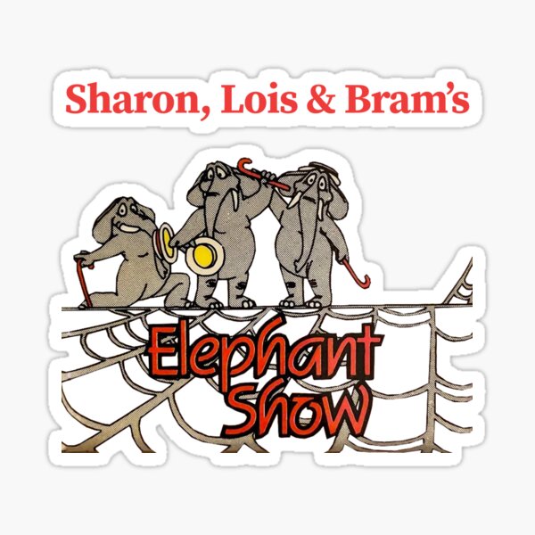 "Sharon, Lois & Bram The Elephant Show" Sticker for Sale by