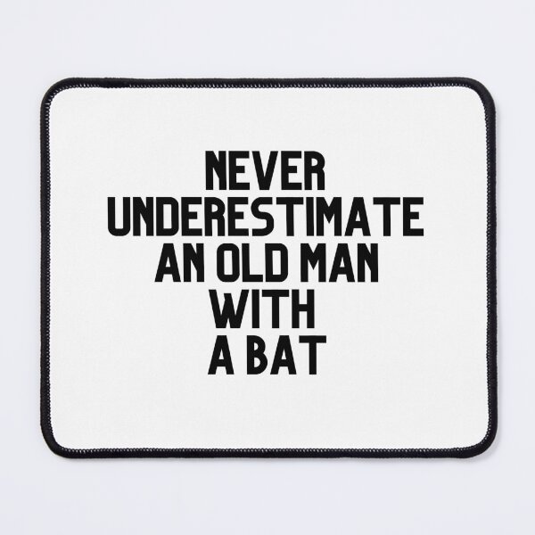Item preview, Never underestimate an old man with a bat designed and sold by AlikeForth.