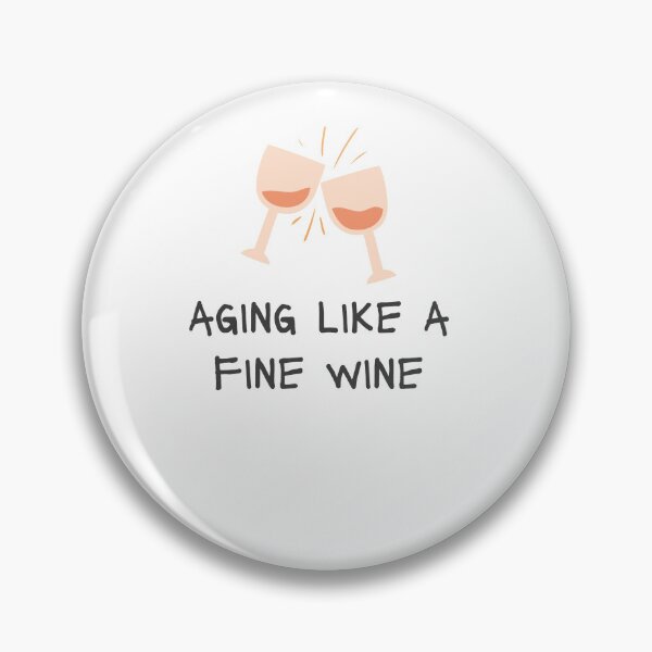 Item preview, aging like a fine wine - Red Wine Celebration Quote designed and sold by shalakacreats.