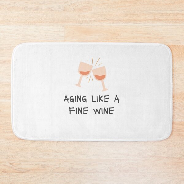 Item preview, aging like a fine wine - Red Wine Celebration Quote designed and sold by shalakacreats.