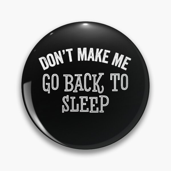 Item preview, Funny Sleepy Don't Make Me Night Owl Sarcastic Gift designed and sold by carlhunt99.