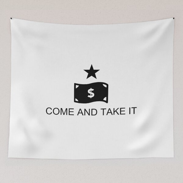 Item preview, Come and Take It US Dollar Cash Note Flag designed and sold by JonathanR1994.