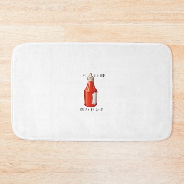 Item preview, I put ketchup on my ketchup designed and sold by NeoFuturismArt.