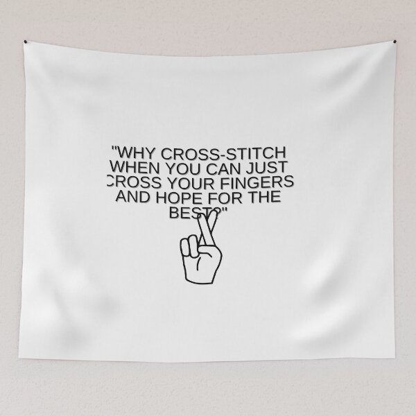Item preview, why cross stich when you can just cross your fingers and hope for the best designed and sold by Puppy Paws.