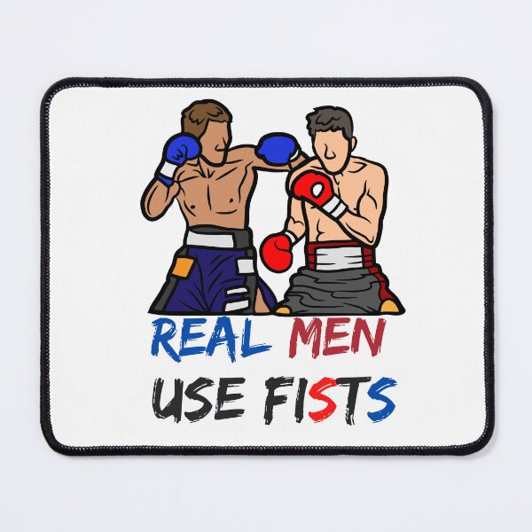 Item preview, real men use fists designed and sold by Innovativeartco ⭐⭐⭐⭐⭐(12k).