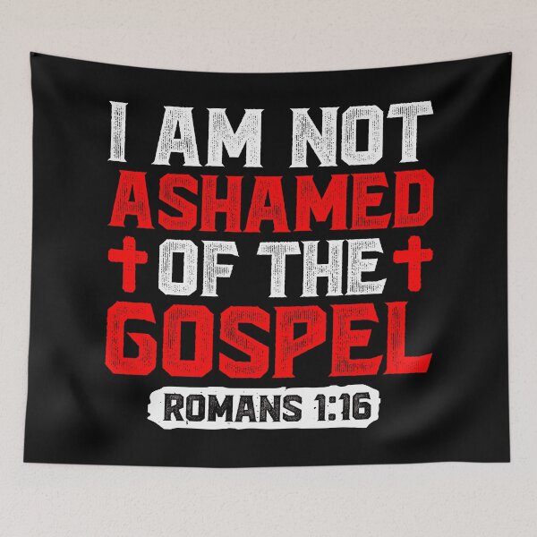 Item preview, I Am Not Ashamed Of The Gospel - Romans 1:16 designed and sold by plushism.