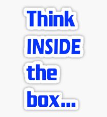 Think INSIDE the box #3 Sticker