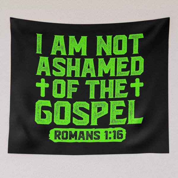 Item preview, I Am Not Ashamed Of The Gospel - Romans 1:16 designed and sold by plushism.