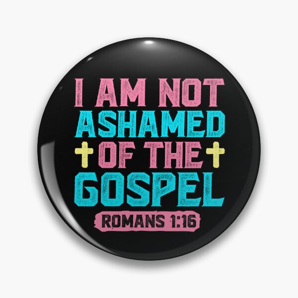 Item preview, I Am Not Ashamed Of The Gospel - Romans 1:16 designed and sold by plushism.