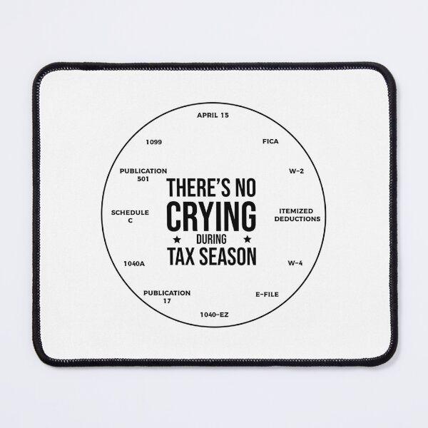 Item preview, There's no crying during Tax season clock, Gift for any CPA during the taxing period, Bookkeeper T-shirt,CPA student Mugs designed and sold by Eddyed.