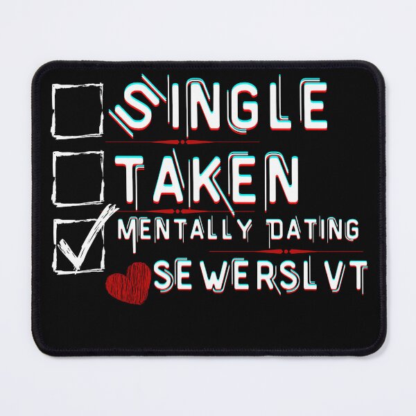 Item preview, Mentally Dating Sewerslvt designed and sold by ColorprintsGO.
