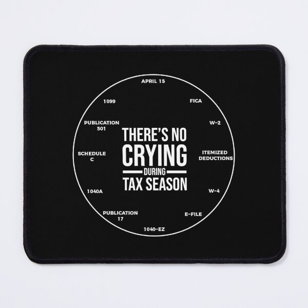 Item preview, Funny CPA Gift : There's No Crying During Tax Season designed and sold by Eddyed.