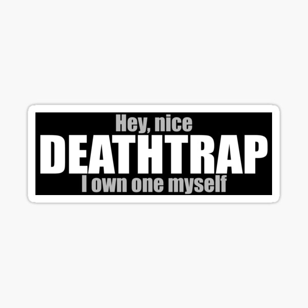 Item preview, Nice Deathtrap designed and sold by HighAcademia.