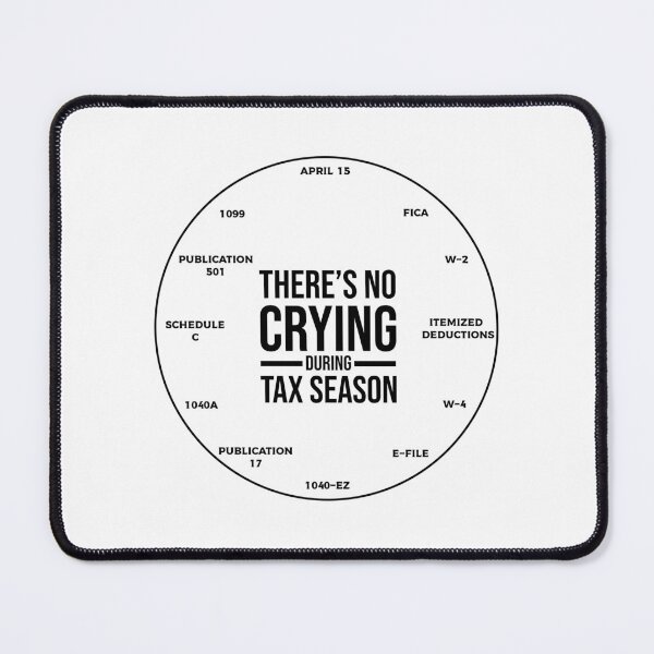 Item preview, Funny Tax Season Gift for CPA : There's no crying during Tax season designed and sold by Eddyed.