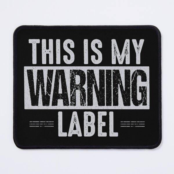 Item preview, This Is My Warning Label | Funny Warning Sign designed and sold by Qudkin.