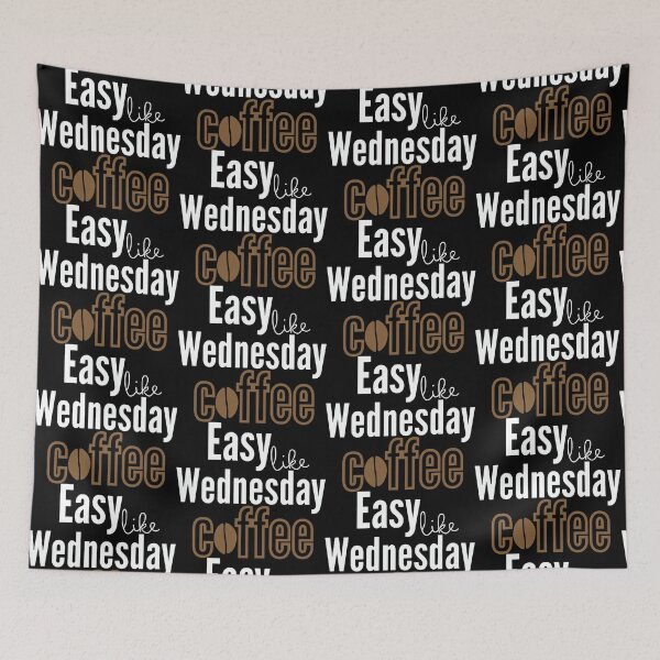 Item preview, Easy like Wednesday Coffee designed and sold by Rsagur12.