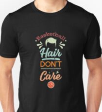 Basketball Hair Dont Care Girls Basketball Unisex T-Shirt