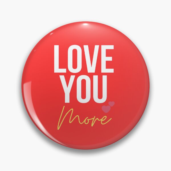Item preview, I love you,i love you more designed and sold by AllyBean0401.