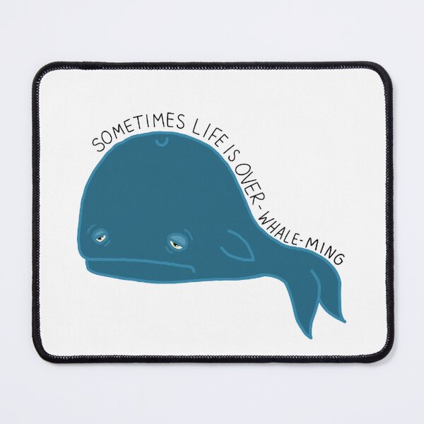 Item preview, Sometimes life can be over-WHALE-ming designed and sold by regsdoodles.