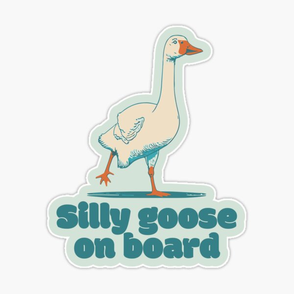 Silly goose on board meme | Sticker