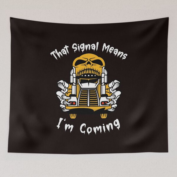 Item preview, Truckers Skull That Signal Means I'm Coming GW designed and sold by TeamsterLife.