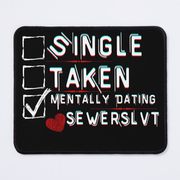 Item preview, Mentally Dating Sewerslvt designed and sold by ColorprintsGO.