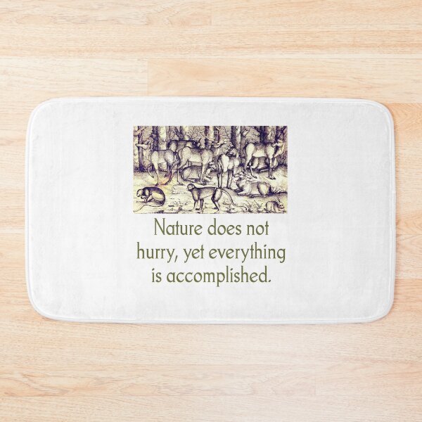 Item preview, Nature Does Not Hurry - Quote designed and sold by CrankyOldDude.