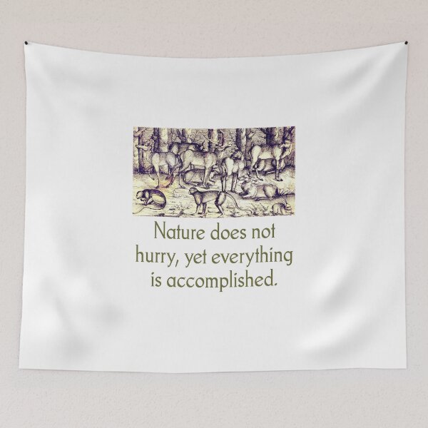 Item preview, Nature Does Not Hurry - Quote designed and sold by CrankyOldDude.
