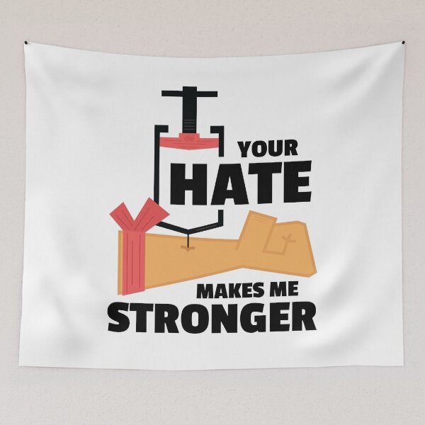 Item preview, Your Hate Makes Me Stronger. Hate Shot In The Arm. Hate Fuel Injection Vaccine Infusion Quote designed and sold by doseofwin.