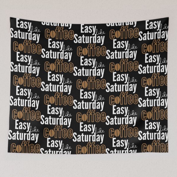 Item preview, Easy like Saturday Coffee designed and sold by Rsagur12.