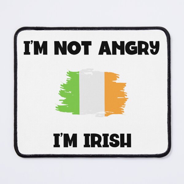 Item preview, I'm Not Angry I'm Irish! designed and sold by Loveart60.