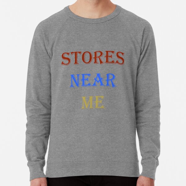 Places to buy sweatshirts near hot sale me