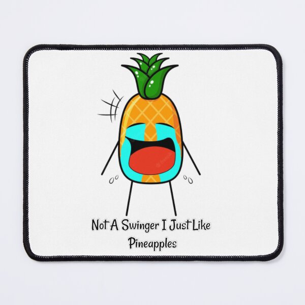 Item preview, Not A Swinger I Just Like Pineapples designed and sold by Fashy One.