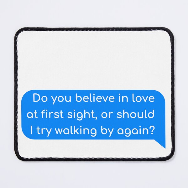 Item preview, Do you believe in love at first sight, or should I try walking by again? designed and sold by Univers Gifts.