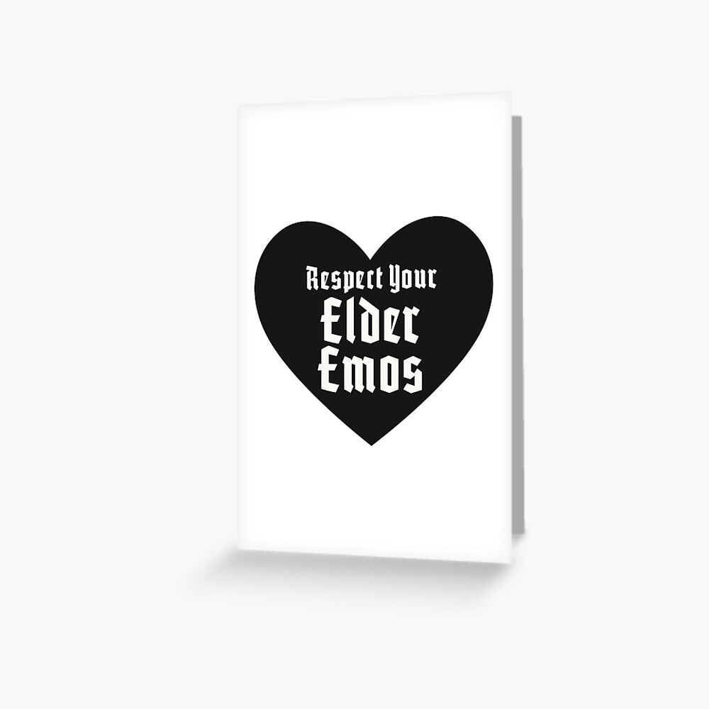 respect your elder emos Greeting Card for Sale by MyChildfreeLife