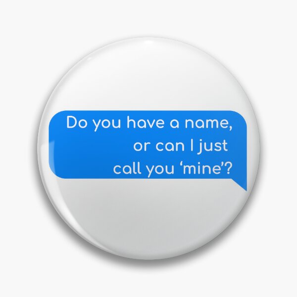 Item preview, Do you have a name, or can I just  call you ‘mine’? designed and sold by Univers Gifts.