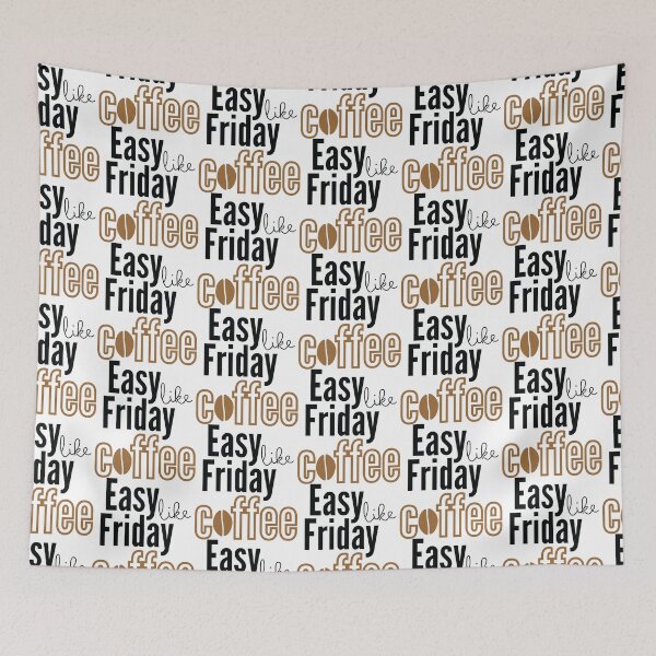 Item preview, Easy like Friday Coffee designed and sold by Rsagur12.
