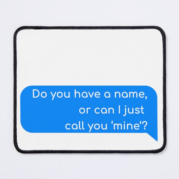 Item preview, Do you have a name, or can I just  call you ‘mine’? designed and sold by Univers Gifts.