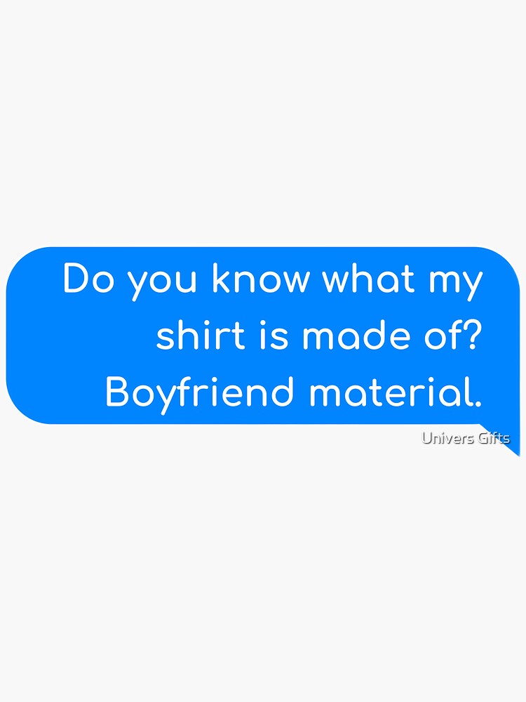 Funny Pick Up Line Shirt - Boyfriend Material Funny Pick Up Line Shirt - Boyfriend Material