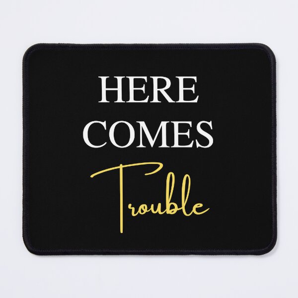 Item preview, Here Comes Trouble designed and sold by SqueakitySqueak.