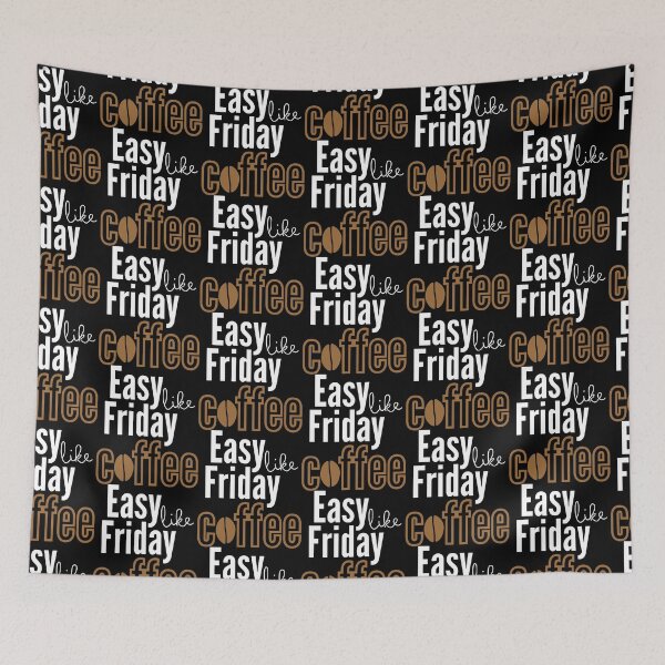 Item preview, Easy like Friday Coffee designed and sold by Rsagur12.
