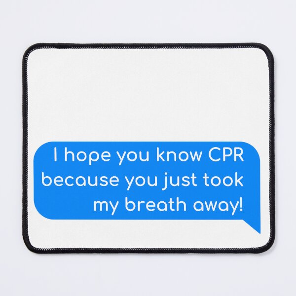 Item preview, I hope you know CPR because you just took my breath away! designed and sold by Univers Gifts.