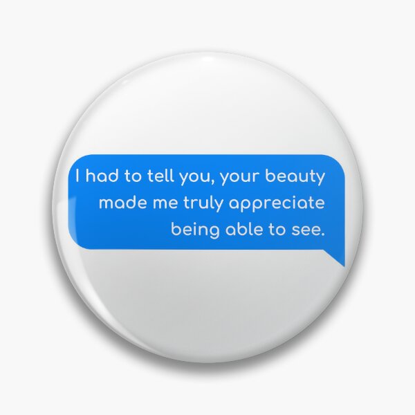 Item preview, I just had to tell you, your beauty made me truly appreciate being able to see. designed and sold by Univers Gifts.