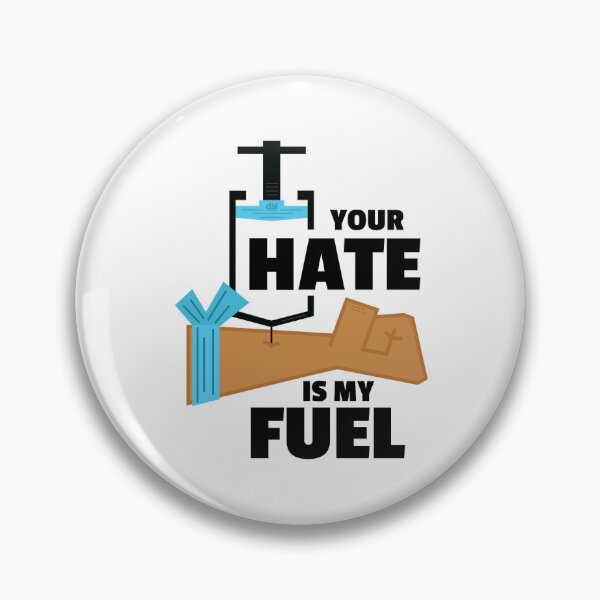 Item preview, Your Hate Is My Fuel. Hate Shot In The Arm. Hate Fuel Injection Vaccine Infusion Quote Dark designed and sold by doseofwin.