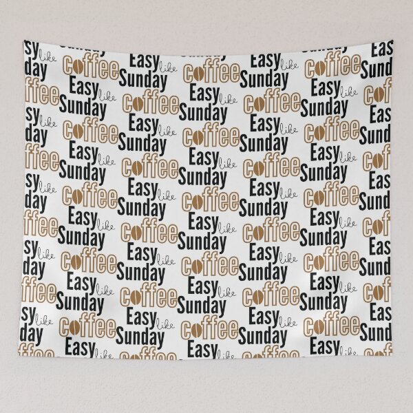 Item preview, Easy like Sunday Coffee designed and sold by Rsagur12.